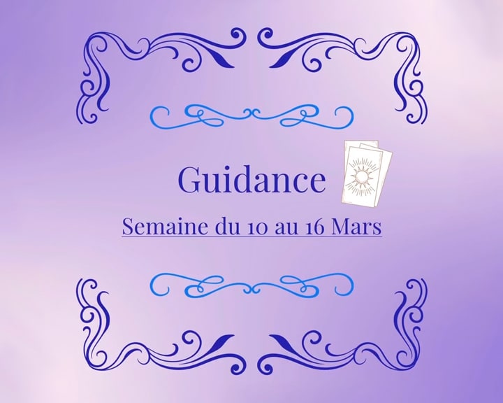 Guidance 10 au 16 mars 2025